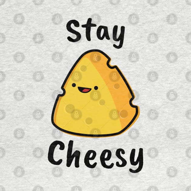 Stay Cheesy by happyfruitsart